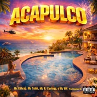 Acapulco (feat. Mc Tulim, Mc Rj Coringa, Mc Wk & JHORDAN OG) - Single - Mc Kelvão