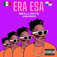 Era Esa (feat. Rosh DFX & DJ Kors) - Single - Brillante