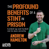 The Profound Benefits of Doing a Stint in Prison - Andrew Hamilton