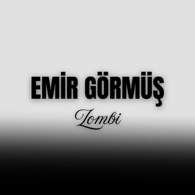 Emir Görmüş - Zombi