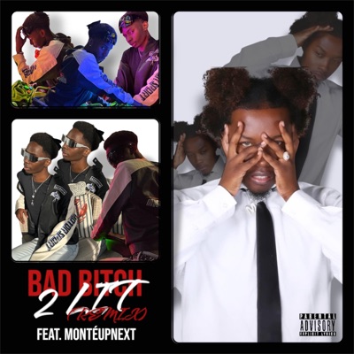 Bad Bitch 2 Lit (feat. Montèupnext) [Remix] - Single