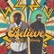 Believe (feat. Amartey) - Offei lyrics