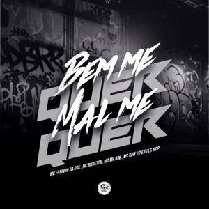 Bem me quer Mal me quer (feat. MC IURY 17)