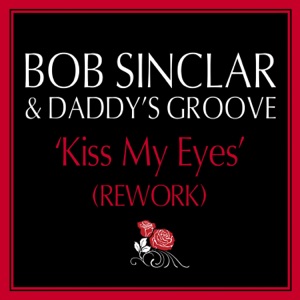 Kiss My Eyes (Daddy's Groove Rework) - Single
