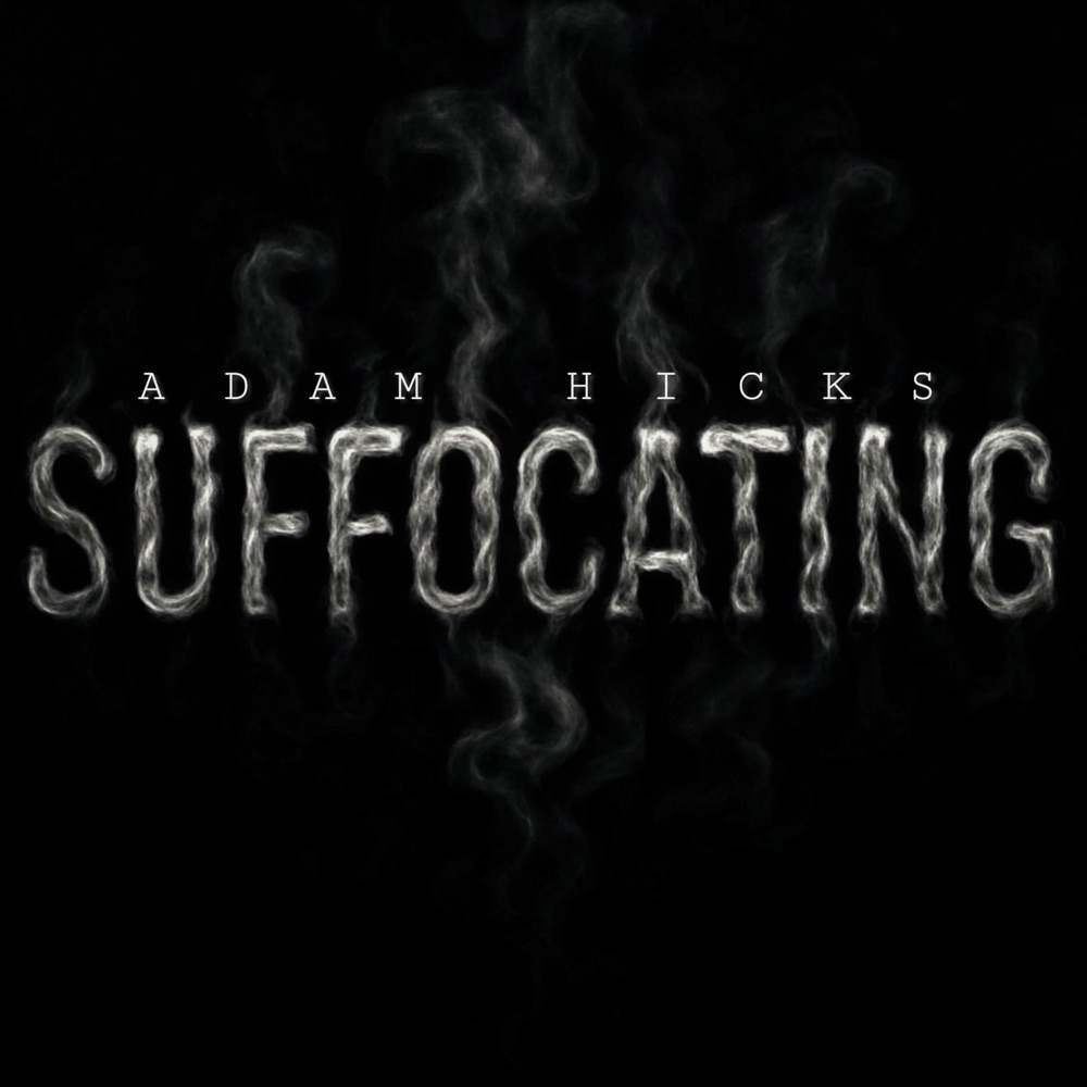 Обложка альбома «SUFFOCATING - Single» — Adam Hicks