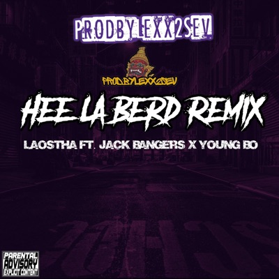 Hee La Berd (feat. Jack Bangerz & Yung Bo) [Prodbylexx2sev Remix] - Single