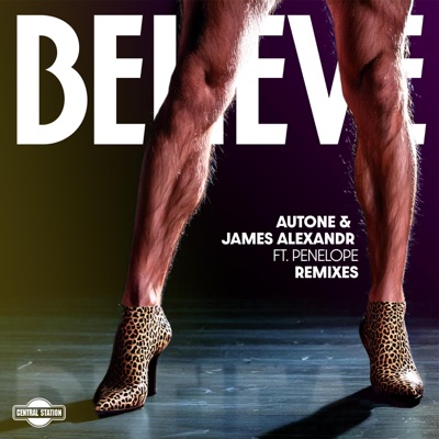 Believe (feat. Penelope) [Remixes] - EP