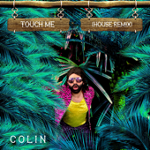 Touch Me (House Radio Edit) - Colin Cover Art