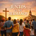 JUNTOS COMO HERMANOS