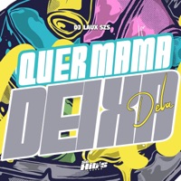 Quer Mama Deixa Dela - Single - DJ LAUXSZS