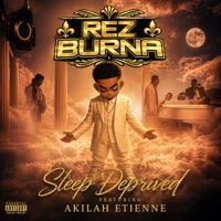 Sleep Deprived (feat. Akilah Etienne) - Single - Rez Burna