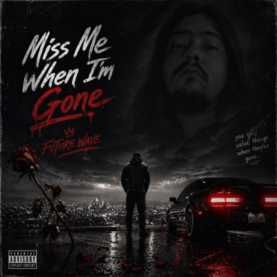 Miss Me When I'm Gone - Single