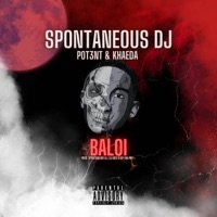 Baloi (feat. Pot3nt & Khaeda) - Single - Spontaneous DJ
