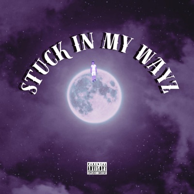 STUCK IN MY WAYZ - Single