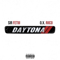 Daytona (feat. Sir Fetiii) - Single - o.x.riico