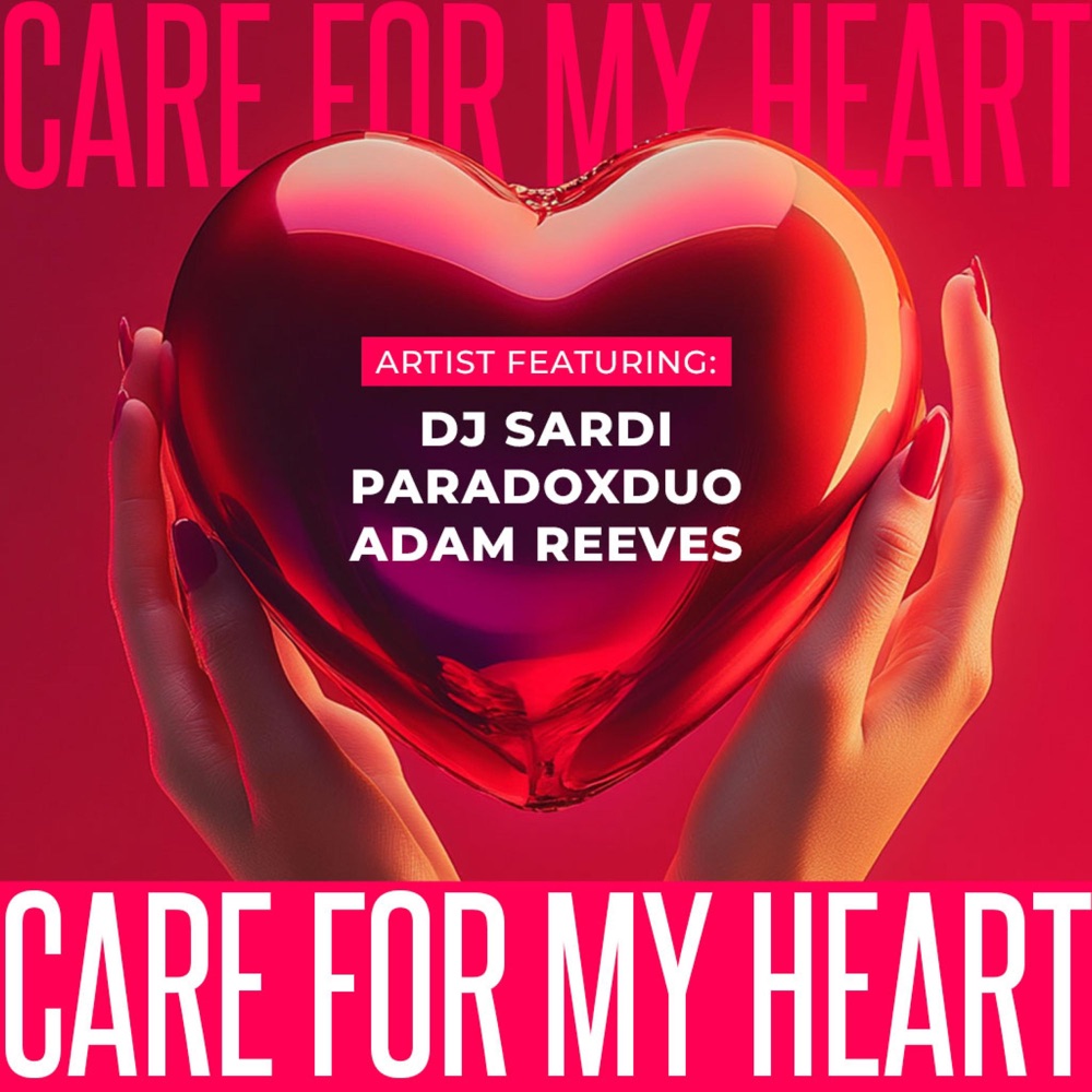 Обложка альбома «Care For My Heart (Radio Edit) - Single» — Dj Sardi, ParadoXduo & Adam Reeves