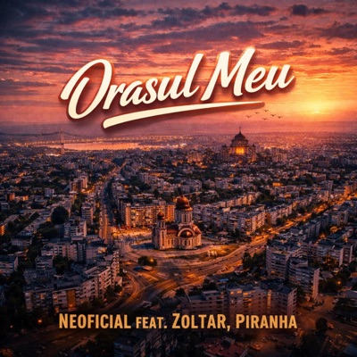 Oraşul Meu (feat. ZoltaR, Piranha) - Single