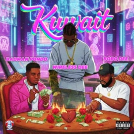 Kuwait (feat. Bobo Dee kebe & Badman Pondo) Wireless Dee