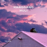 Hanggang Huli - Single - Yalien Dahlen