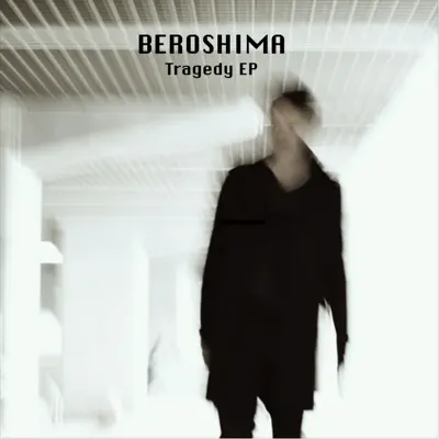 Beroshima adlı sanatçının Tragedy albümünü dinle