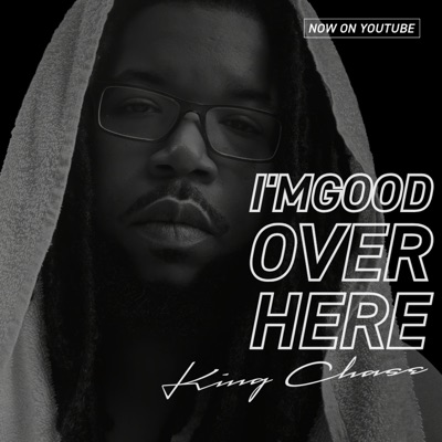 I'M GOOD OVER HERE - Single