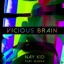 Vicious Brain (feat. Aleena) [Remixes] - EP