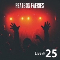 Live @ 25 by Peatbog Faeries on Apple Music