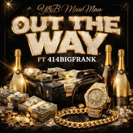 Out The Way (feat. 414BigFrank) Y&b ManMan