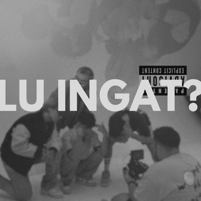 LU INGAT? (feat. Nakalness, OmarKENOBI & ChronicalZ) - Single