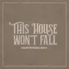 This House Won't Fall