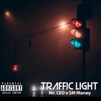 Traffic Light (feat. SM Maney) - Single - Mr. CEO