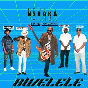 Nshaka Bwelele (feat. Knuttz, K-Phas & West Cole)