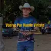 Adrian de Jesus Guaran - Vuelve por Donde Viniste