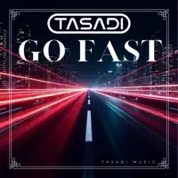 Go Fast — Tasadi