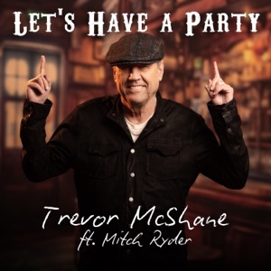 Let's Have A Party (feat. Mitch Ryder)