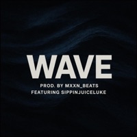 WAVE (feat. Sippinjuiceluke) - Single - Mxxn_beats