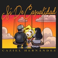 Si De Casualidad - Single - Caziel Hernandez