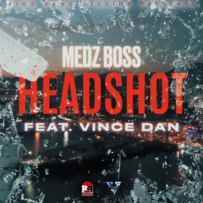 Song - Headshot (feat. Vince Dan) - Medz Boss