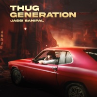 Thug Generation (feat. Fame Muzic) - Single - Jassi Banipal