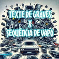 TEXTE DE GRAVES X SEQUÊNCIA DE VAPO - Single - Dj Maicon Mpc