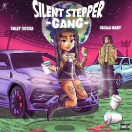 Silent Stepper Gang Sally Sossa & Skilla Baby