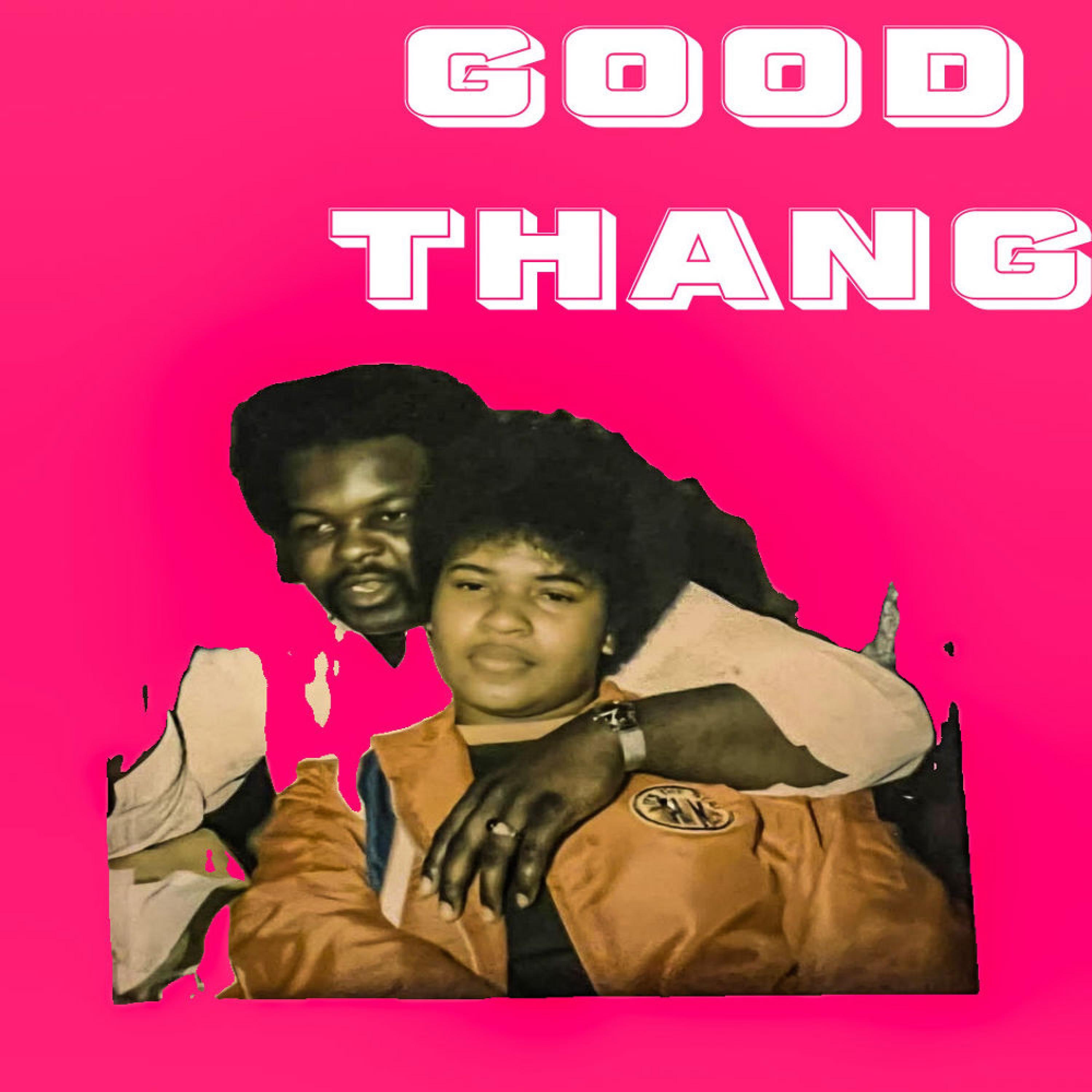 Good Thang - Single