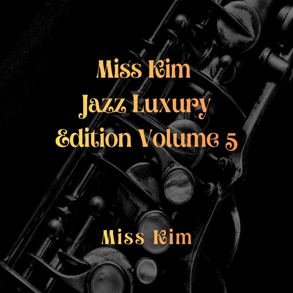 Miss Kim Jazz Luxury Edition, Vol. 5