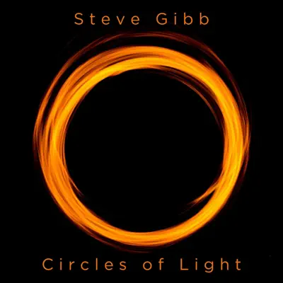 Listen to Circles of Light by Steve Gibb