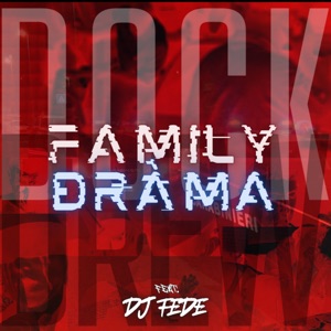 Family Dràma (feat. DJ Fede)