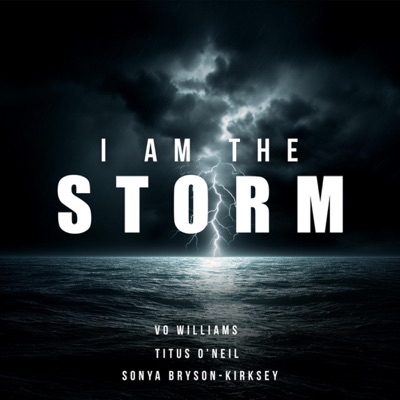 I AM THE STORM (feat. Titus O'Neil & Sonya Bryson-Kirksey) - Single