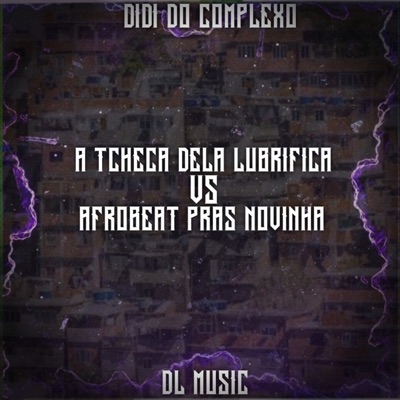 A Tcheca Dela Lubrifica Vs Afrobeat Pras Novinha - Single