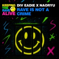 Rave Is Not a Crime - Single - Div Eadie & NAORYU