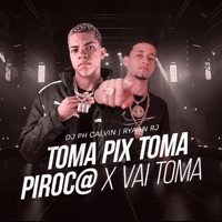 Toma Pix Toma Piroc@ X Vai Toma - Single - DJ PH CALVIN & Ryaan rj