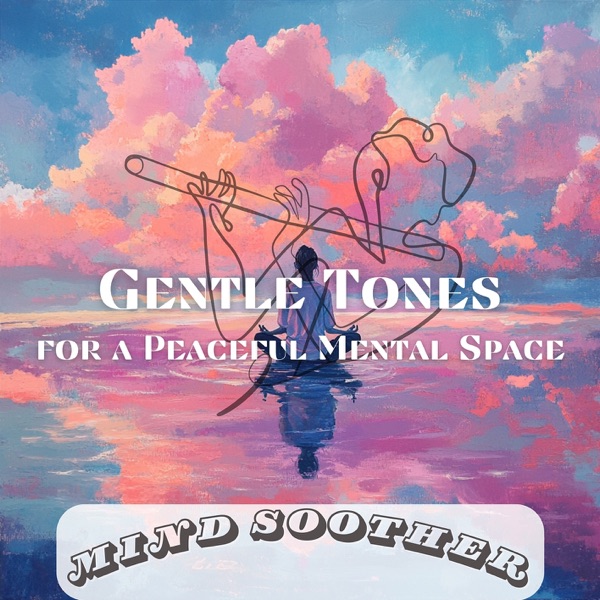 Gentle Tones for a Peaceful Mental Space